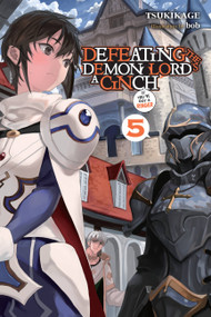 Defeating the Demon Lord's a Cinch (If You've Got a Ringer), Vol. 5 by Tsukikage, 9781975370251