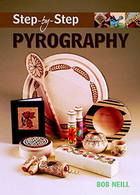 Step-by-Step Pyrography by Bob Neill, 9781861084910