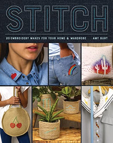 Stitch (Embroidery Makes for Your Home and Wardrobe) by Amy Burt, 9781784945879
