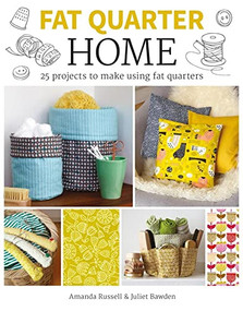 Fat Quarter: Home by Juliet Bawden, Amanda Russell, 9781784943851
