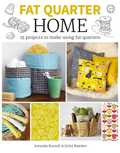 Fat Quarter: Home by Juliet Bawden, Amanda Russell, 9781784943851