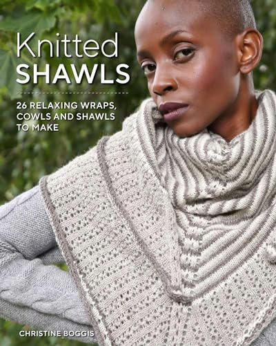 Knitted Shawls (25 Relaxing Wraps, Cowls and Shawls) by Christine Boggis, 9781784945848