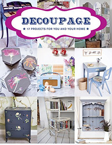 Decoupage (17 Projects for You and Your Home) by GMC Editors, 9781784941604