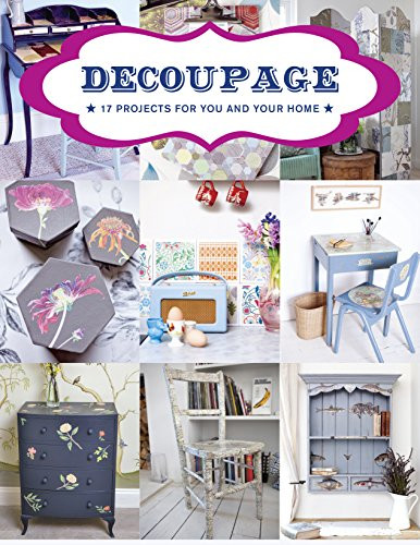 Decoupage (17 Projects for You and Your Home) by GMC Editors, 9781784941604