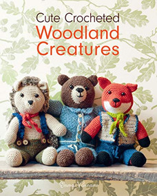 Cute Crocheted Woodland Creatures by Emma Varnam, 9781784946036