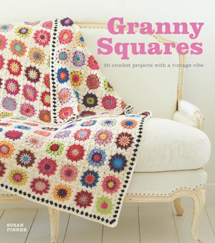 Granny Squares (20 Crochet Projects With a Vintage Vibe) by Susan Pinner, 9781861089700