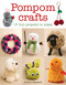 Pompom Crafts (17 Fun Projects to Make) by Alison Howard, 9781784942595
