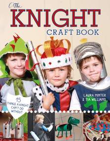 The Knight Craft Book (15 Things a Knight Can't Do Without) by Laura Minter, Tia Williams, 9781784941000