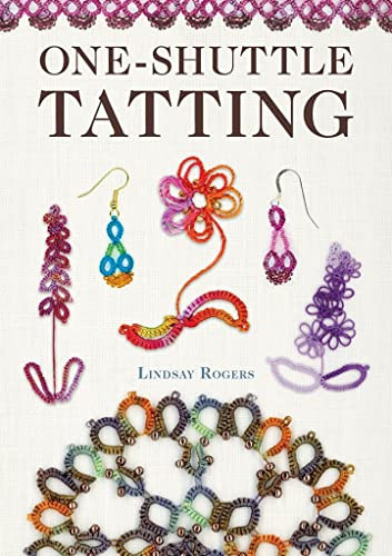 One-Shuttle Tatting by Lindsay Rogers, 9781784944858