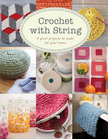 Crochet with String (9 Great Projects to Make for Your Home) by Jemima Schlee, 9781784944612