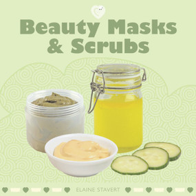 Beauty Masks & Scrubs by Elaine Stavert, 9781861086921