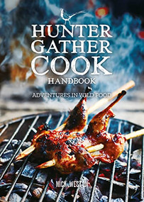 Hunter Gather Cook Handbook (Adventures in Wild Food) by Nick Weston, 9781784946333
