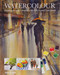 Watercolour (Techniques and Tutorials for the Complete Beginner) by Paul Clark, 9781784943738
