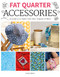 Fat Quarter: Accessories (25 projects to make from short lenths of fabric) by Susie Johns, 9781784945657