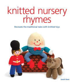 Knitted Nursery Rhymes (Recreate the traditional tales with toys) by Sarah Keen, 9781861089410