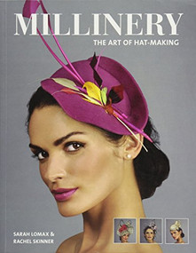 Millinery: The Art of Hat-Making by Sarah Lomax, 9781784943547