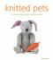 Knitted Pets (A Collection of Playful Pets to Knit from Scratch) by Susie Johns, 9781861088512