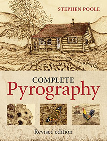 Complete Pyrography (Revised Edition) by Stephen Poole, 9781861087102