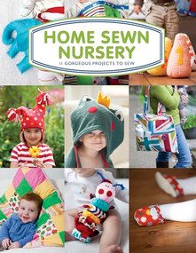 Home Sewn Nursery (11 Gorgeous Projects to Sew) by Tina Barrett, 9781784943943