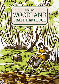 Woodland Craft Handbook by Ben Law, 9781784946159