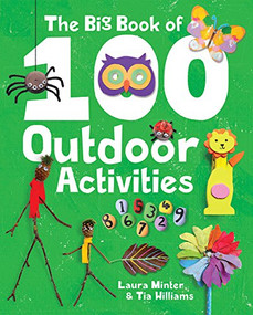 The Big Book of 100 Outdoor Activities by Laura Minter, Tia Williams, 9781784944049
