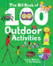 The Big Book of 100 Outdoor Activities by Laura Minter, Tia Williams, 9781784944049