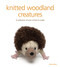 Knitted Woodland Creatures (A Collection of Cute Critters to Make) by Susie Johns, 9781861089175