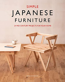 Simple Japanese Furniture (24 Classic Step-By-Step Projects) by Group Monomono, 9781784946326