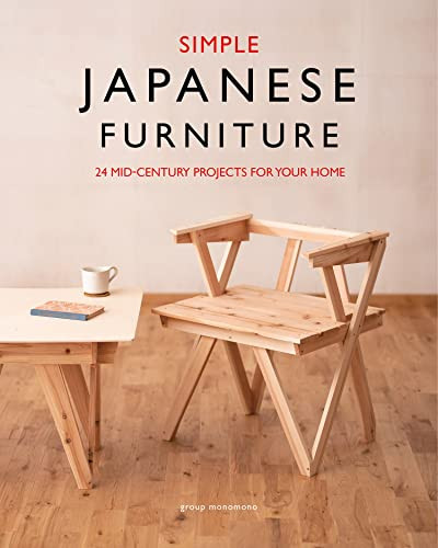 Simple Japanese Furniture (24 Classic Step-By-Step Projects) by Group Monomono, 9781784946326