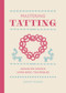 Mastering Tatting (Advanced Designs Using Basic Techniques) by Lindsay Rogers, 9781861089502