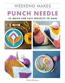Weekend Makes: Punch Needle by Sarah Moore, 9781784945893