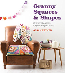 Granny Squares & Shapes (20 Crochet Projects for You and Your Home) by Susan Pinner, 9781861087522