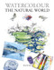 Watercolour the Natural World by Tim Pond, 9781784946395