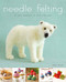 Needle Felting (20 cute projects to felt from wool) by Emma Herian, 9781784945152
