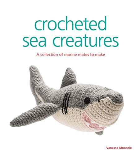 Crocheted Sea Creatures (A Collection of Marine Mates to Make) by Vanessa Mooncie, 9781861087577