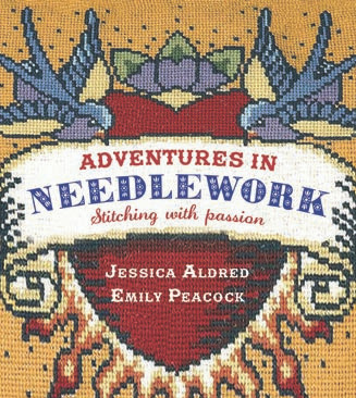 Adventures in Needlework (Stitching with Passion) by Jessica Aldred, Emily Peacock, 9781861088956