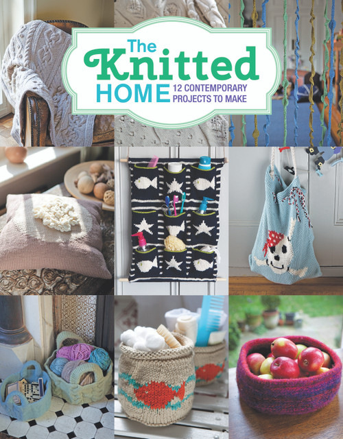 The Knitted Home (12 Contemporary Projects to Make) by Sian Brown, 9781784941642