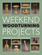 Weekend Woodturning Projects (25 Simple Projects for the Home) by Mark Baker, 9781861089229