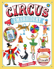 Circus Embroidery (More than 200 motifs and projects to stitch) by Susie Johns, 9781784945473