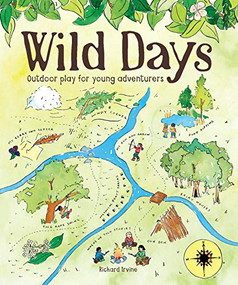 Wild Days (Outdoor Play for Young Adventurers) by Richard Irvine, 9781784945831
