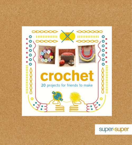 Crochet (20 Projects for Friends to Make) by Claire Culley, Amy Phipps, 9781861087362