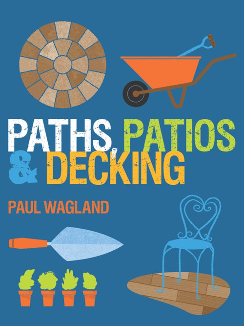 Paths, Patios & Decking by Paul Wagland, 9781861088871