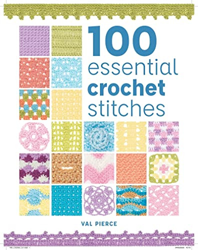 100 Essential Crochet Stitches by Val Pierce, 9781784945626