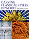 Carving Classical Styles in Wood by Frederick Wilbur, 9781861083630