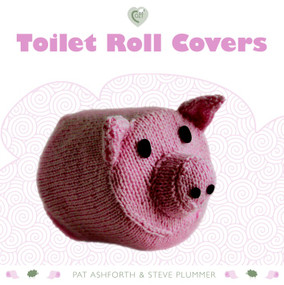 Toilet Roll Covers by Pat Ashforth, Steve Plummer, 9781861084996