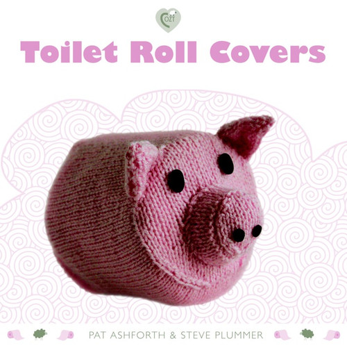 Toilet Roll Covers by Pat Ashforth, Steve Plummer, 9781861084996