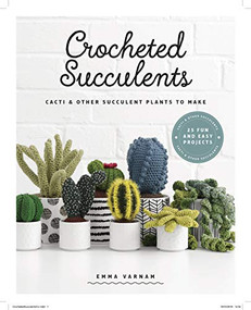 Crocheted Succulents (Cacti and Other Succulent Plants to Make) by Emma Varnam, 9781784945046