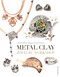 Metal Clay Jewelry Workshop (Handcrafted Designs & Techniques) by Sian Hamilton, 9781784940461