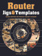 Router Jigs & Templates (Guided Routing for Perfect Project Building) by Anthony Bailey, 9781861088888