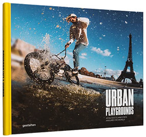 Urban Playgrounds (Skateboarding and Urban Sports Around the World) by gestalten, Benevento, 9783967040418